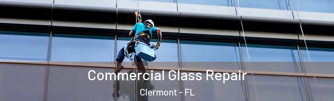 Commercial Glass Repair Clermont - FL