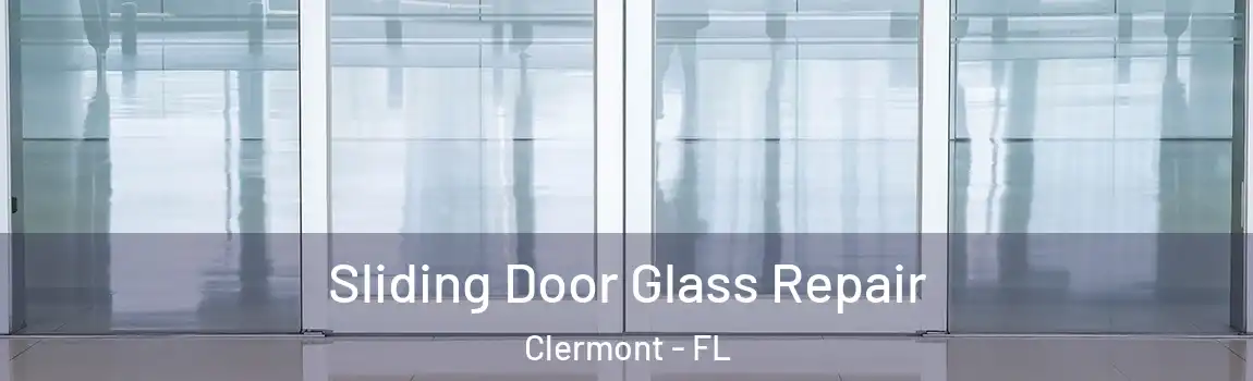  Sliding Door Glass Repair Clermont - FL