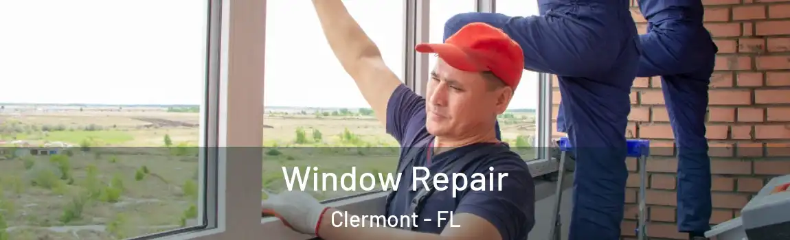 Window Repair Clermont - FL